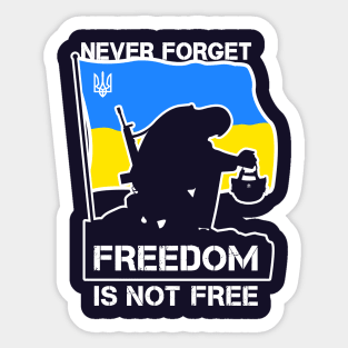 Never Forget Freedom Is Not Free / Support Ukraine Sticker